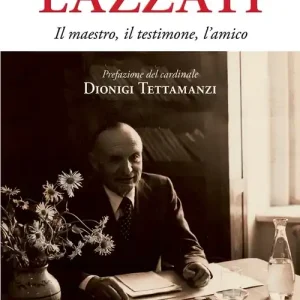 Prezzo Scontato Lazzati. Il maestro, il testimone, l‘amico. Ediz. illustrata