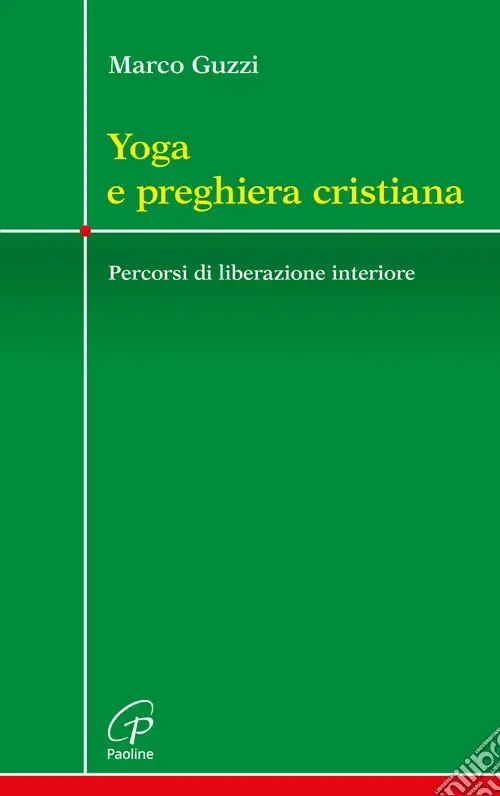 Ultime Pezzi Yoga e preghiera cristiana. Percorsi di liberazione interiore