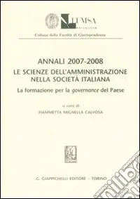 Annali (2007-2008). Le scienze dell‘amministrazione nella società italiana. La formazione per la governance del paese Prezzo Di Fabbrica