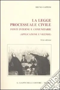 Miglior Prezzo La legge processuale civile. Fonti interne e comunitarie (applicazione e vicende)