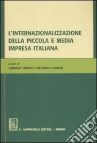 L‘internazionalizzazione della piccola e media impresa italiana. Atti del Convegno di Aidea giovani (Macerata, gennaio 2008) Super Prezzo