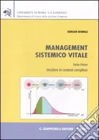 Economico Management sistemico vitale. Vol. 1 Decidere in contesti complessi