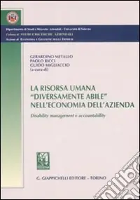 Promozione La risorsa umana «diversamente abile» nell‘economia dell‘azienda. Disability management e accountability