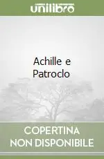 Achille e Patroclo Offerta Lampo