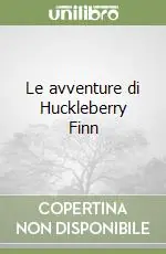 Occasione Imperdibile Le avventure di Huckleberry Finn