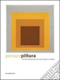 Popolare Pensare pittura. Una linea internazionale di ricerca negli anni settanta. Catalogo della mostra (Genova, 17 aprile-11 ottobre 2009). Ediz. italiana e inglese