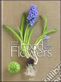 Economico Food and flowers. Ediz. francese