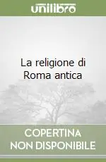 La religione di Roma antica Nuova Collezione