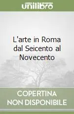 Popolare L‘arte in Roma dal Seicento al Novecento