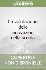 La valutazione delle innovazioni nella scuola Prezzo Basso