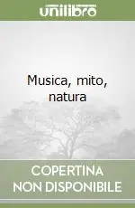 Musica, mito, natura Super Prezzo