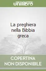 La preghiera nella Bibbia greca Esclusivo