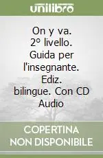 On y va. 2° livello. Guida per l‘insegnante. Ediz. bilingue. Con CD Audio Compra Online