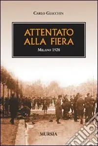 Nuova Collezione Attentato alla fiera. Milano 1928