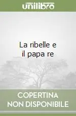 La ribelle e il papa re Ultima Occasione