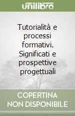Direttamente Dal Produttore Tutorialità e processi formativi. Significati e prospettive progettuali