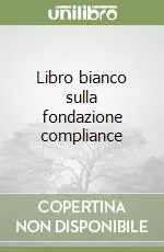 Libro bianco sulla fondazione compliance Super Prezzo