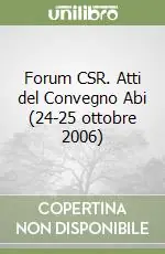 Forum CSR. Atti del Convegno Abi (24-25 ottobre 2006) Offerta