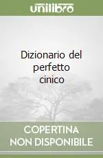 Non Perdere Dizionario del perfetto cinico