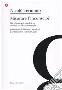 Misurare l‘inconscio? Coordinate psicoanalitche nella ricerca in psicoterapia Ultimissimo Modello