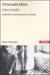 Compra Online Fare moda. Esperienze di produzione e consumo