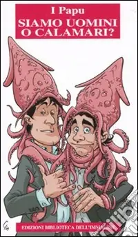 Non Perdere Siamo uomini o calamari?