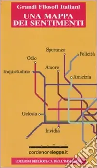 Una mappa dei sentimenti. Antologia sull‘amore, sull‘odio, sui sentimenti Scelto Dai Clienti