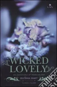 Wicked lovely. Incantevole e pericoloso Offerta Limitata