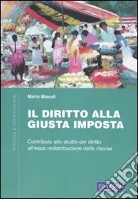 Direttamente Dal Produttore Diritto alla giusta imposta. Contributo allo studio del diritto all‘qua redistribuzione delle risorse