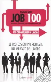 Occasione Job 100. Le professioni più richieste dal mercato del lavoro