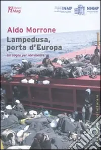 Miglior Prezzo Lampedusa, porta d‘Europa. Un sogno per non morire