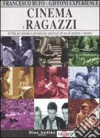 Cinema e ragazzi. 43 film per giovani e giovanissimi analizzati ad uso di genitori e docenti. Vol. 2 Promo Stagionale