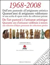 1968-2008. Quarant‘anni di artigianato valdostano. Ediz. italiana e francese Sconto