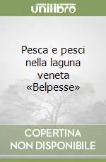 Pesca e pesci nella laguna veneta «Belpesse» Promo Stagionale