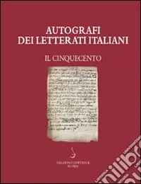Popolare Autografi dei letterati italiani. Il Cinquecento. Vol. 1