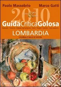 GuidaCriticaGolosa Lombardia, Liguria e Valle d‘Aosta 2010 Prezzo Di Fabbrica
