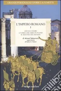 L‘impero romano. Vol. 1 Giulio Cesare, l‘uomo che ebbe in pugno il destino del mondo Promo Stagionale