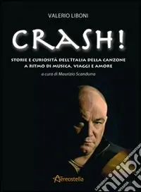 Promo Stagionale Crash! Storie e curiosità dell‘Italia della canzone a ritmo di musica, viaggi e amore