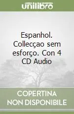 Espanhol. Collecçao sem esforço. Con 4 CD Audio Vendita Finale