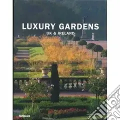 Luxury gardens. UK & Ireland. Ediz. multilingue Ultimissimo Modello