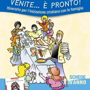 Venite... E pronto! Itinerario per l‘iniziazione cristiana con le famiglie. Quarto anno. Schede Promo Stagionale