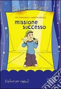 Occasione Imperdibile Missione successo. Copione per ragazzi