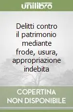 Delitti contro il patrimonio mediante frode, usura, appropriazione indebita Solo Oggi