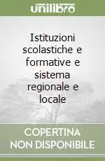 Istituzioni scolastiche e formative e sistema regionale e locale Professionale