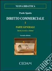 Subito Disponibile Diritto commerciale. Vol. 1 Parte generale. Storia, lessico, istituti