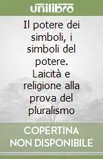 Il potere dei simboli, i simboli del potere. Laicità e religione alla prova del pluralismo Offerta Del Giorno