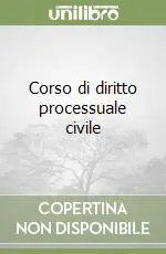 Subito Disponibile Corso di diritto processuale civile