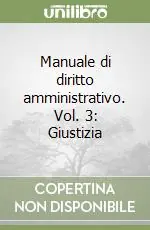 Affare Manuale di diritto amministrativo. Vol. 3 Giustizia