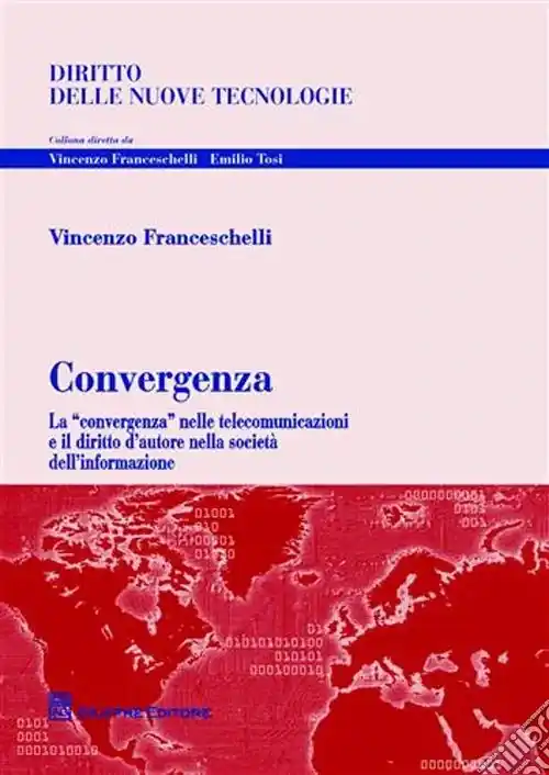 Promozione Convergenza. La «convergenza» nelle telecomunicazioni e il diritto d‘autore nella società dell‘informazione
