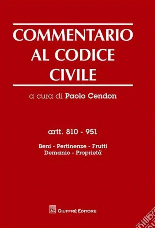 Offerta Commentario al codice civile. Artt. 810-951 Beni, pertinenze, frutti, demanio, proprietà
